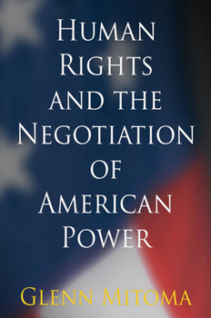 Hardcover Human Rights and the Negotiation of American Power Book