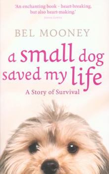 Paperback A Small Dog Saved My Life Book