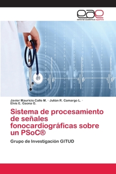 Paperback Sistema de procesamiento de señales fonocardiográficas sobre un PSoC(R) [Spanish] Book