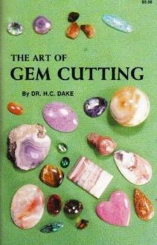 Paperback The Art of Gem Cutting: Including Cabochons, Faceting, Spheres, Tumbling, and Special Techniques Book