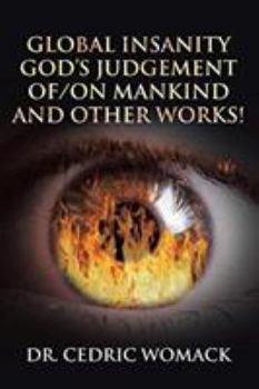 Paperback Global Insanity: God's Judgement Of/On Mankind and Other Works! Book