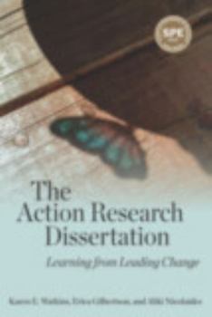 Paperback The Action Research Dissertation: Learning from Leading Change Book