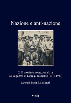 Paperback Nazione E Anti-Nazione: 2. Il Movimento Nazionalista Dalla Guerra Di Libia Al Fascismo (1911-1923) [Italian] Book