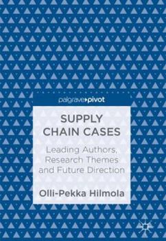 Hardcover Supply Chain Cases: Leading Authors, Research Themes and Future Direction Book