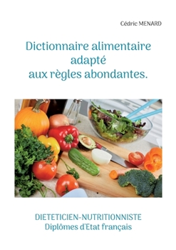 Paperback Dictionnaire alimentaire adapté aux règles abondantes. [French] Book