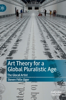 Hardcover Art Theory for a Global Pluralistic Age: The Glocal Artist Book