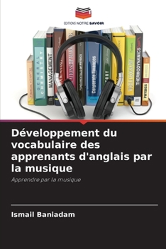 Paperback Développement du vocabulaire des apprenants d'anglais par la musique [French] Book