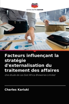 Paperback Facteurs influençant la stratégie d'externalisation du traitement des affaires [French] Book