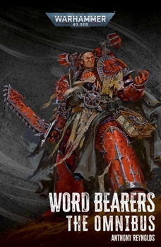 Word Bearers: The Omnibus - Book  of the Warhammer 40,000