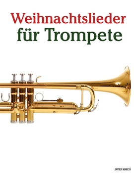 Weihnachtslieder für Trompete (Weihnachtslieder Für Kinder)