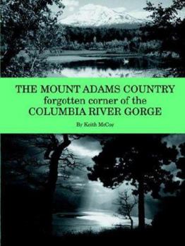 Mount Adams Country: Forgotten Corner of the Columbia River Gorge