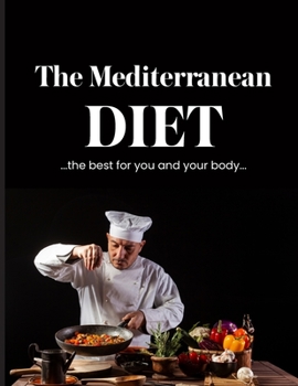 Paperback The Mediterranean Diet: ...the best for you and body... Book