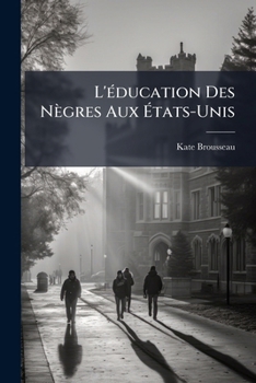Paperback L'Ã(c)ducation Des Nègres Aux Ãtats-Unis [French] Book