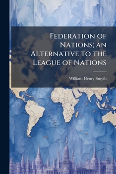 Paperback Federation of Nations; an Alternative to the League of Nations Book