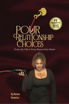 Pour Relationship Choices: Every Sip Tells a Story Beyond the Glass!
