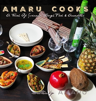 Hardcover Amaru Cooks: A Touch Of Suriname Through Food & Anecdotes Book