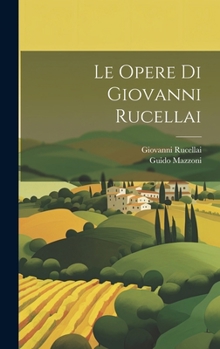 Hardcover Le opere di Giovanni Rucellai [Italian] Book