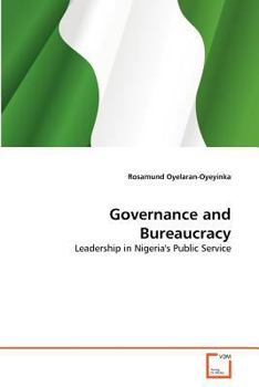 Governance and Bureaucracy: Leadership in Nigeria's Public Service