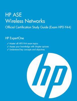 Hardcover HP ASE Wireless Networks Official Certification Study Guide (Exam Hp0-Y44) Book