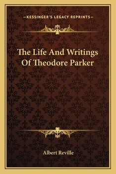 Paperback The Life And Writings Of Theodore Parker Book