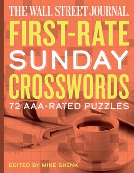 The Wall Street Journal First-Rate Sunday Crosswords: 72 AAA-Rated Puzzles (Wall Street Journal Crosswords)