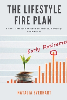 Paperback The Lifestyle FIRE Plan Financial freedom focused on balance, flexibility, and purpose Book