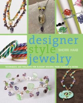 Paperback Designer Style Jewelry: Techniques and Projects for Elegant Designs from Classic to Retro Book