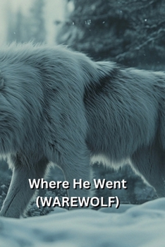 Paperback Where He Went (WAREWOLF) Book