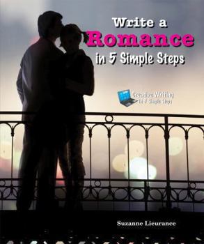 Write a Romance in 5 Simple Steps - Book  of the Creative Writing in 5 Simple Steps