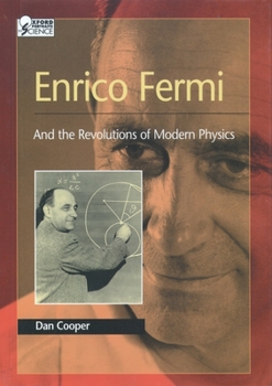 Enrico Fermi: And the Revolutions of Modern Physics - Book  of the Oxford Portraits in Science