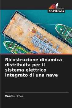 Paperback Ricostruzione dinamica distribuita per il sistema elettrico integrato di una nave [Italian] Book