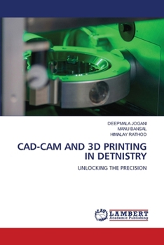 Cad-CAM and 3D Printing in Detnistry