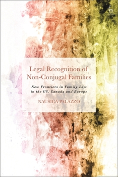 Paperback Legal Recognition of Non-Conjugal Families: New Frontiers in Family Law in the US, Canada and Europe Book