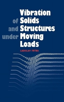 Hardcover Vibration of Solids and Structures Under Moving Loads Book