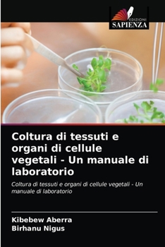 Paperback Coltura di tessuti e organi di cellule vegetali - Un manuale di laboratorio [Italian] Book