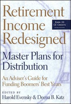 Hardcover Retirement Income Redesigned: Master Plans for Distribution -- An Adviser's Guide for Funding Boomers' Best Years Book