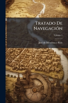 Paperback Tratado De Navegación; Volume 1 [Spanish] Book
