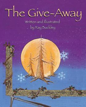 Hardcover The Give-Away: A Christmas Story in the Native American Tradition Book