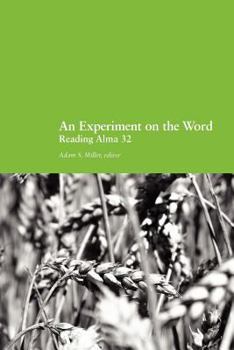 Paperback An Experiment on the Word: Reading Alma 32 Book