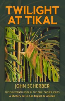 Twilight at Tikal (18) - Book #18 of the Murder in Mexico