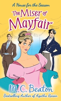 The Miser of Mayfair - Book #1 of the A House for the Season