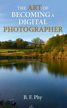 Hardcover The Art of Becoming a Digital Photographer Book