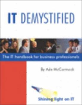 Paperback IT Demystified: The IT Handbook for Business Professionals Book