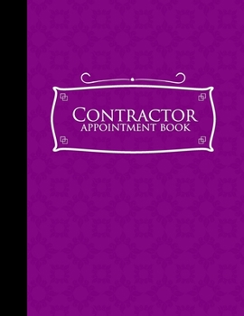Paperback Contractor Appointment Book: 7 Columns Appointment Organizer, Client Appointment Book, Scheduling Appointment Calendar, Purple Cover Book