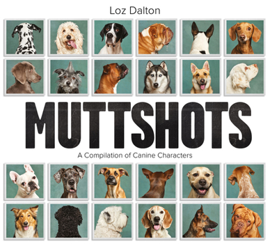 Hardcover Muttshots: A Compilation of Canine Characters Book