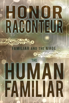 The Human Familiar - Book #1 of the Familiar and the Mage
