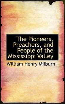 Paperback The Pioneers, Preachers, and People of the Mississippi Valley Book