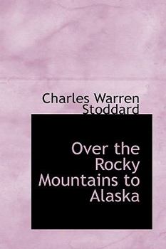 Paperback Over the Rocky Mountains to Alaska Book