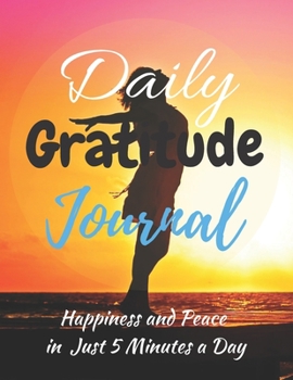 Daily Gratitude Journal: Gratitude Journal: Practice gratitude and Daily Reflection – 365 Days of Mindful Thankfulness with Gratitude (120 Pages 8,5x11)