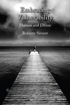 Paperback Embracing Vulnerability: Human and Divine Book